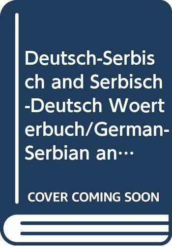 Deutsch-Serbisch and Serbisch-Deutsch Woerterbuch/German-Serbian and Serbian-German Dictionary