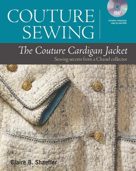 Couture Sewing: The Couture Cardigan Jacket: Sewing Secrets from a Chanel Collector