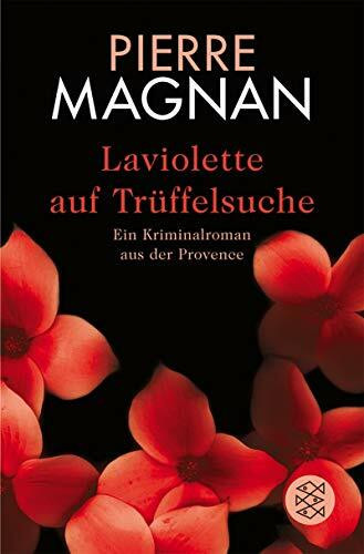 Laviolette auf Trüffelsuche: Ein Kriminalroman aus der Provence (Unterhaltung, Band 16865)