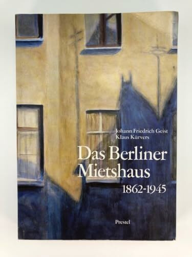 Das Berliner Mietshaus II. 1862 - 1945