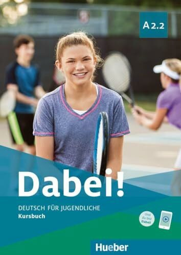 Dabei! A2.2: Deutsch für Jugendliche.Deutsch als Fremdsprache / Kursbuch mit Audios online