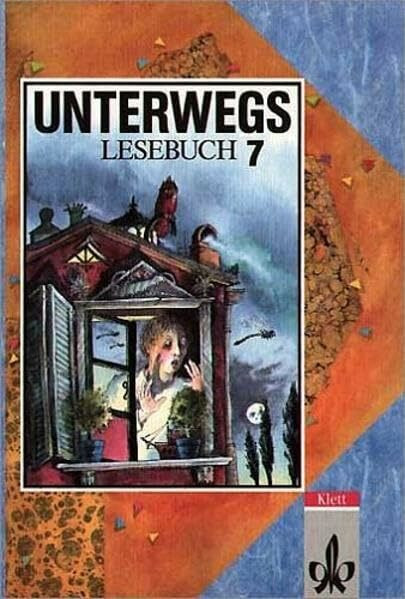 Unterwegs, Lesebuch, Allgemeine Ausgabe, neue Rechtschreibung, 7. Schuljahr: 7. Klasse