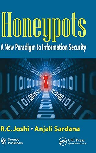 Honeypots: A New Paradigm to Information Security