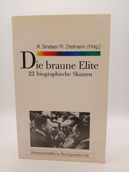 Die Braune Elite: 22 biographische Skizzen (WB-Forum)