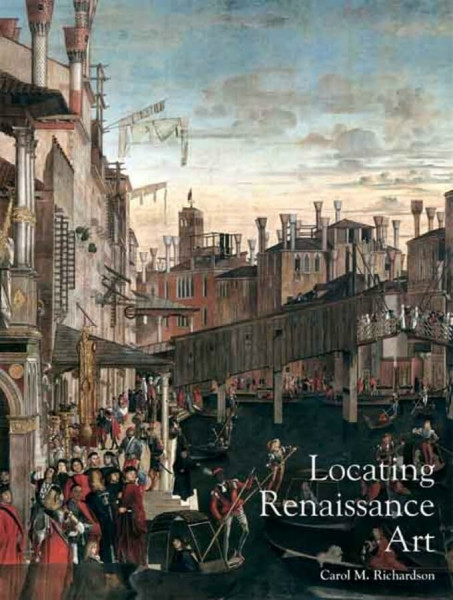 Locating Renaissance Art (2) (Renaissance Art Reconsidered, Band 2)
