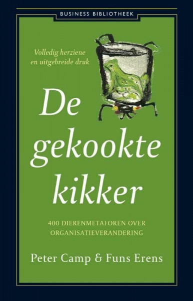 De gekookte kikker: 400 dierenmetaforen over organisatieverandering (Business bibliotheek)