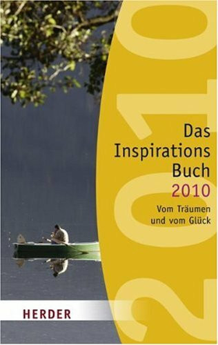 Das Inspirationsbuch 2010: Vom Träumen und vom Glück (HERDER spektrum)