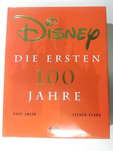 Disney.Die ersten 100 Jahre