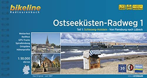 Ostseeküsten-Radweg / Ostseeküsten-Radweg Teil 1: Schleswig-Holstein - Von Flensburg nach Lübeck, 1:50.000, 454 km, wetterfest/reißfest, GPS-Tracks Download, LiveUpdate (Bikeline Radtourenbücher)