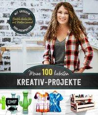 Meine 100 liebsten Kreativ-Projekte - Basteln durchs Jahr mit Martina Lammel, der beliebten TV-Expertin