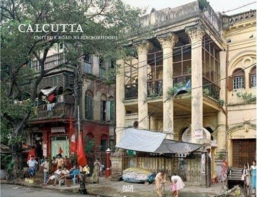 Calcutta: Chitpur Road Neighborhoods - Kolkota Heritage Photo Project