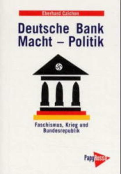 Deutsche Bank - Macht - Politik: Faschismus, Krieg und Bundesrepublik
