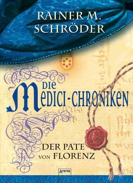 Die Medici-Chroniken (2) Der Pate von Florenz (Historische Romane R.M.Schröder)