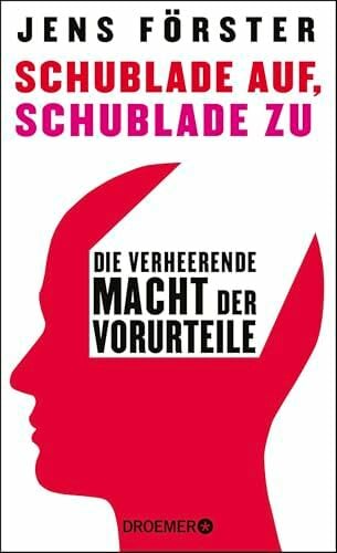 Schublade auf, Schublade zu: Die verheerende Macht der Vorurteile Schublade auf, Schublade zu: Die verheerende Macht der Vorurteile