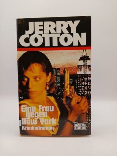 Eine Frau gegen New York (Jerry Cotton. Bastei Lübbe Taschenbücher)