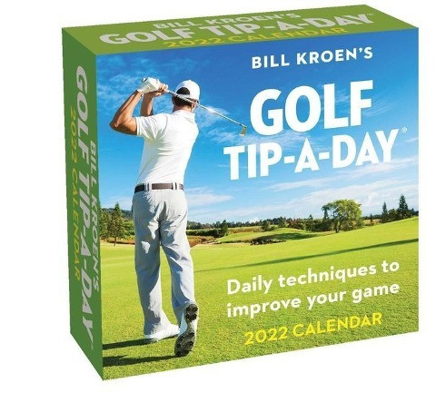 Bill Kroen's Golf Tip-A-Day 2022 Calendar