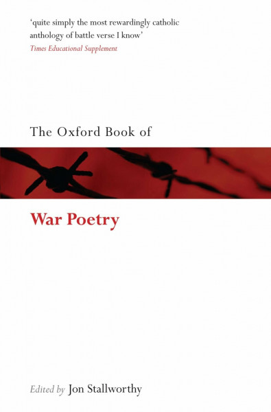 The Oxford Book of War Poetry: Second Reissue (Oxford Books of Prose & Verse)