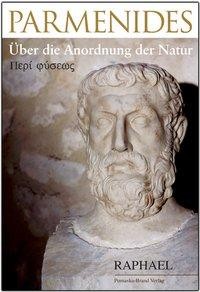 Parmenides - Über die Anordnung der Natur