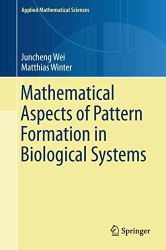 Mathematical Aspects of Pattern Formation in Biological Systems (Applied Mathematical Sciences, 189, Band 189)