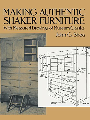 Making Authentic Shaker Furniture: With Measured Drawings of Museum Classics (Furniture Making)