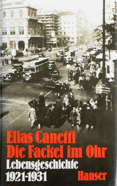 Elias Canetti, Die Fackel im Ohr