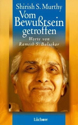 Vom Bewußtsein getroffen. Worte von Ramesh S. Balsekar