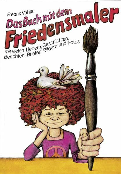 Das Buch mit dem Friedensmaler: Mit vielen Liedern, Geschichten, Berichten, Briefen, Bildern und Fotos (Igel-Buch)