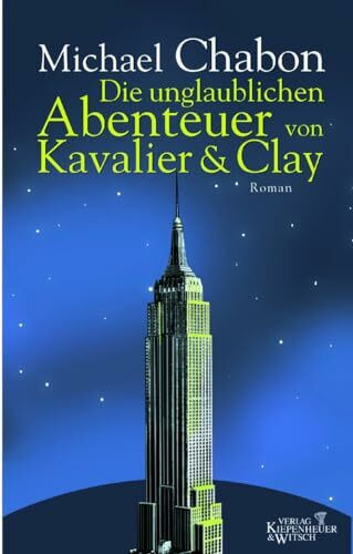Die unglaublichen Abenteuer von Kavalier & Clay: Roman