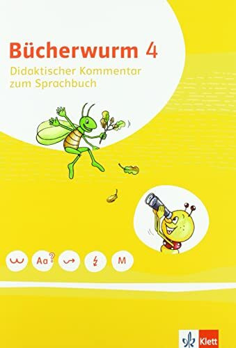 Bücherwurm Sprachbuch 4. Didaktischer Kommentar zum Sprachbuch Klasse 4. Ausgabe für Berlin, Brandenburg, Mecklenburg-Vorpommern, Sachsen, Sachsen-Anhalt, Thüringen