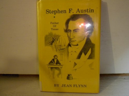 Stephen F. Austin the Father of Texas (Stories for Young Americans Series)