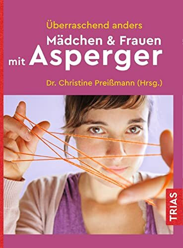 Überraschend anders: Mädchen & Frauen mit Asperger