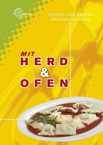 Mit Herd & Ofen: Kochen und Backen Grundkenntnisse