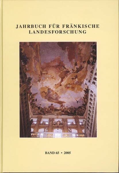 Jahrbuch für fränkische Landesforschung: Band 65 - 2005