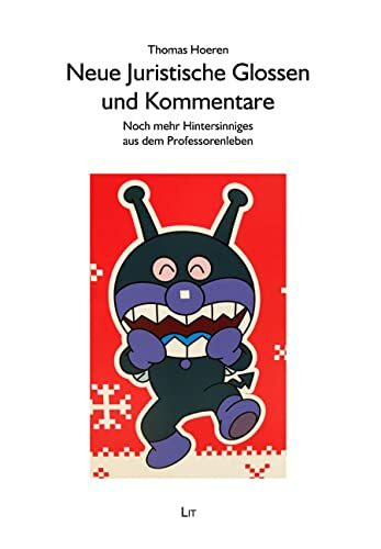 Neue Juristische Glossen und Kommentare: Noch mehr Hintersinniges aus dem Professorenleben