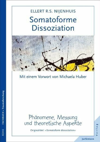 Somatoforme Dissoziation: Phänomene, Messung und theoretische Aspekte