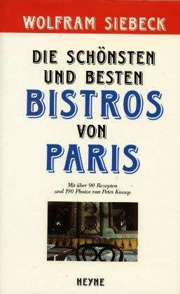 Die schönsten und besten Bistros von Paris I. Mit über 90 Rezepten