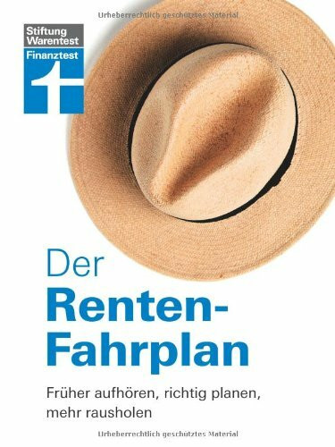 Der Renten-Fahrplan: Früher aufhören, richtig planen, mehr rausholen