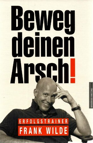 Beweg deinen Arsch!