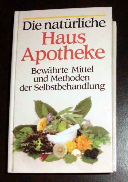 Die natürliche Hausapotheke