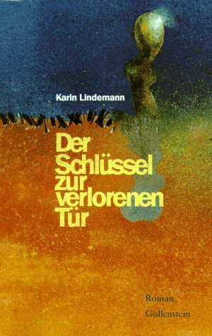 Der Schlüssel zur verlorenen Tür: Roman