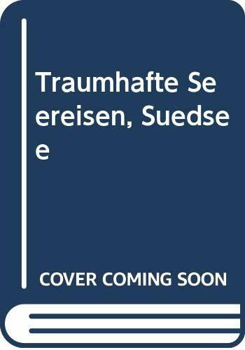 Traumhafte Seereisen - Südsee