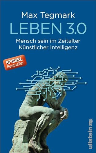 Leben 3.0: Mensch sein im Zeitalter Künstlicher Intelligenz