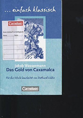 Einfach klassisch - Klassiker für ungeübte Leser/-innen: Das Gold von Caxamalca - Empfohlen für das 7./8. Schuljahr - Heft für Lernende