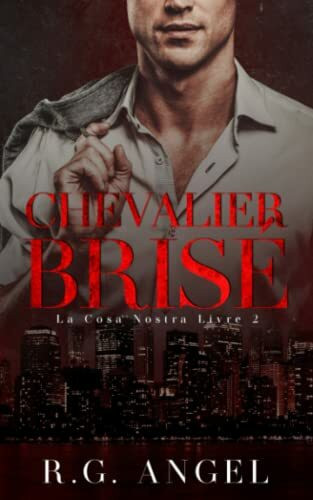 Chevalier Brisé: Dark Romance et Mafia (La Cosa Nostra, Band 2)