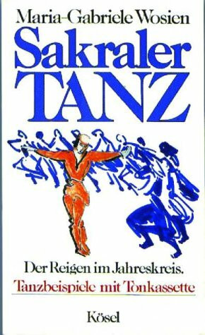 Sakraler Tanz. Der Reigen im Jahreskreis. Tanzbeispiele mit Tonkassette