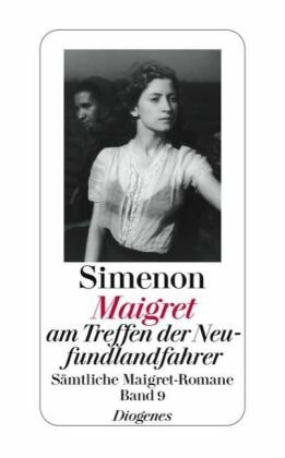 Maigret am Treffen der Neufundlandfahrer: Sämtliche Maigret-Romane (detebe)