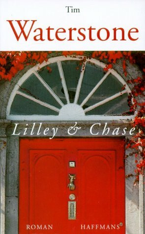 Lilley & Chase: Aufstieg und Fall eines Verlagshauses. Roman. Aus d. Engl. v. Thomas Stegers