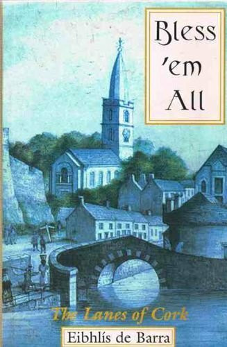 Bless 'Em All: The Lanes of Cork