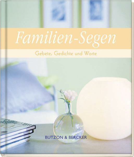 Familien-Segen: Gebete, Gedichte und Worte