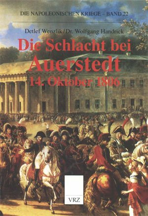 Die Schlacht bei Auerstedt: 14. Oktober 1806 (Die napoleonischen Kriege)
